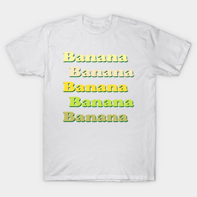 BANANA BANANA T-Shirt by Flabbart